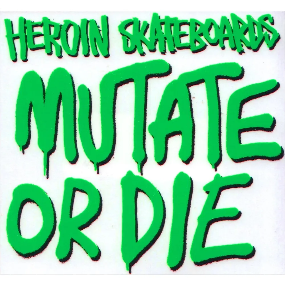 Heroin Mutate Or Die Sticker [Colour: 1]